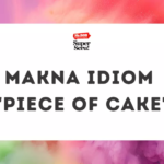 Makna Idiom “Piece of Cake”