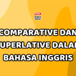 Comparative dan Superlative dalam Bahasa Inggris