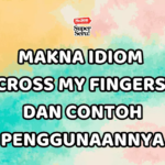 Makna Idiom “Cross My Fingers” dan Contoh Penggunaannya