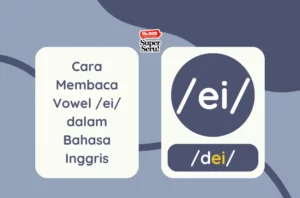 Cara Membaca Vowel /ei/ dalam Bahasa Inggris - Mr.BOB Kampung Inggris