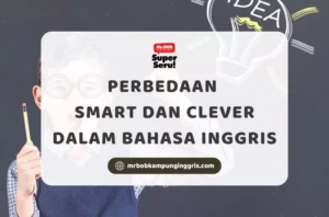 Perbedaan Smart dan Clever dalam Bahasa Inggris - Mr.BOB Kampung Inggris