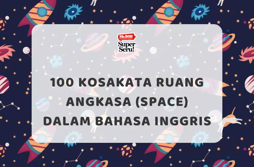 100 Kosakata Ruang Angkasa (Space) dalam Bahasa Inggris