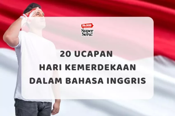 20 Ucapan Hari Kemerdekaan dalam Bahasa Inggris