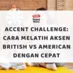 20 Kalimat Bahasa Inggris Wajib Saat di Bandara & Hotel - Mr.BOB Kampung Inggris Accent Challenge: Cara Melatih Aksen British vs American dengan Cepat