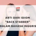 Arti dari Idiom “Back stabber” dalam Bahasa Inggris