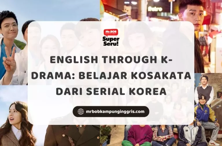 English Through K-Drama Belajar Kosakata dari Serial Korea - Mr Bob Kampung Inggris