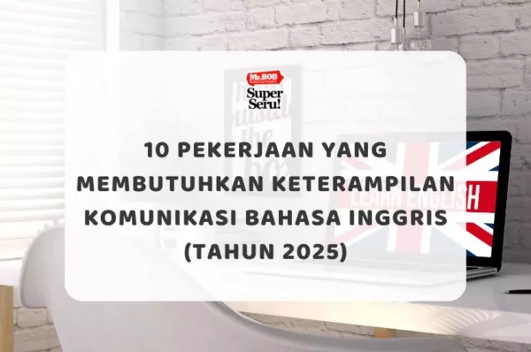 10 Pekerjaan yang Membutuhkan Keterampilan Komunikasi Bahasa Inggris (Tahun 2025)