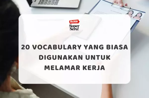 20 Vocabulary yang Biasa Digunakan untuk Melamar Kerja - Mr.BOB Kampung Inggris
