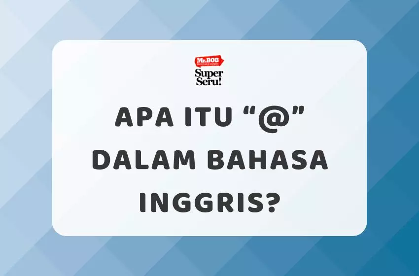 Apa Itu “@” dalam Bahasa Inggris?