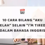 How Indonesian Ask About The Price? Learn Bahasa Indonesia with Mr.BOB Kampung Inggris - Mr.BOB Kampung Inggris 10 Cara Bilang “Aku Lelah” Selain “I’m Tired” dalam Bahasa Inggris
