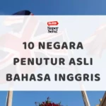Apa Bahasa Inggrisnya “Yang”? - Mr.BOB Kampung Inggris 10 Negara Penutur Asli Bahasa Inggris