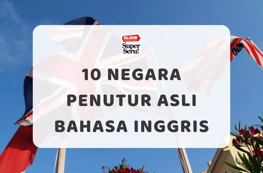 10 Negara Penutur Asli Bahasa Inggris