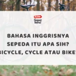 OKTOBOOM! Explosion of DEALS, SKILLS, and CONFIDENCE - Mr.BOB Kampung Inggris Bahasa Inggrisnya Sepeda Itu Apa Sih? Bicycle, Cycle atau Bike?
