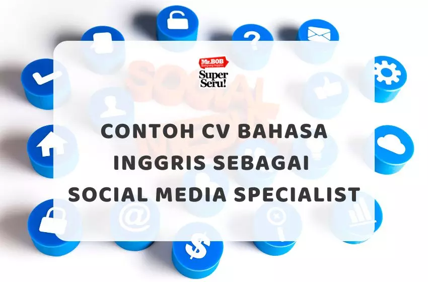 Contoh CV Bahasa Inggris sebagai Social Media Specialist
