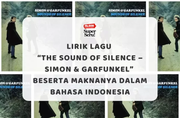 Lirik Lagu “The Sound of Silence – Simon & Garfunkel” Beserta Maknanya dalam Bahasa Indonesia - Mr.BOB Kampung Inggris