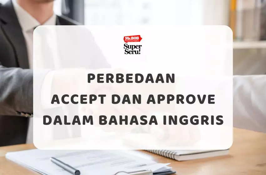 Perbedaan Accept dan Approve dalam Bahasa Inggris