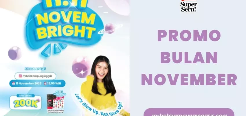 11.11 NOVEMBRIGHT! PROMO BULAN NOVEMBER 2025 - Mr.BOB Kampung Inggris