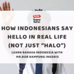 How Indonesians Say Hello in Real Life (Not Just “Halo”)
