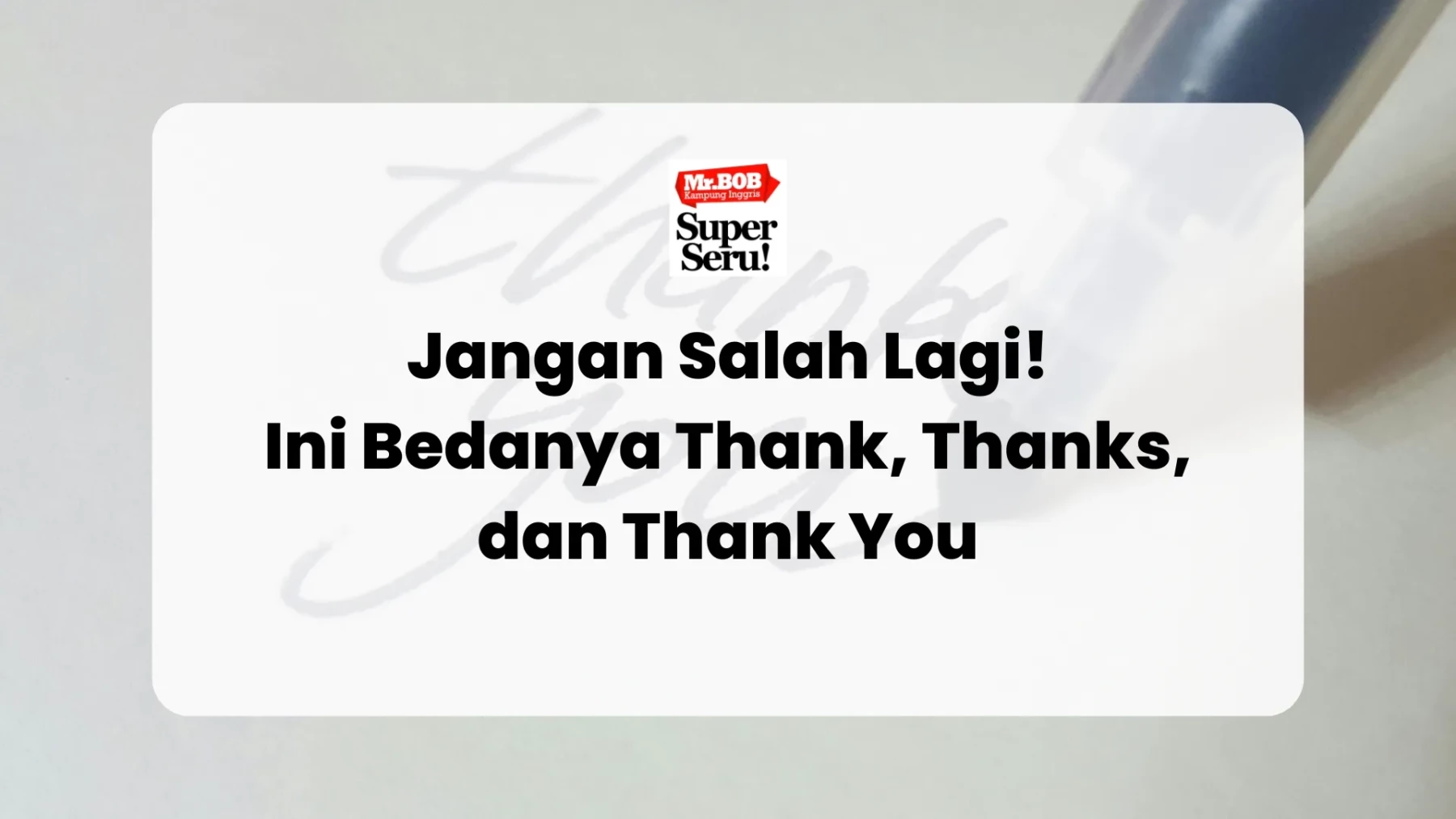 Thank, Thanks, dan Thank You: 3 Rahasia Penting yang Bikin Kamu Nggak Salah Lagi!