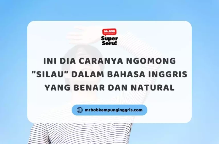 Ini Dia Caranya Ngomong Silau Dalam Bahasa Inggris yang Benar dan Natural - Mr.Bob Kampung Inggris