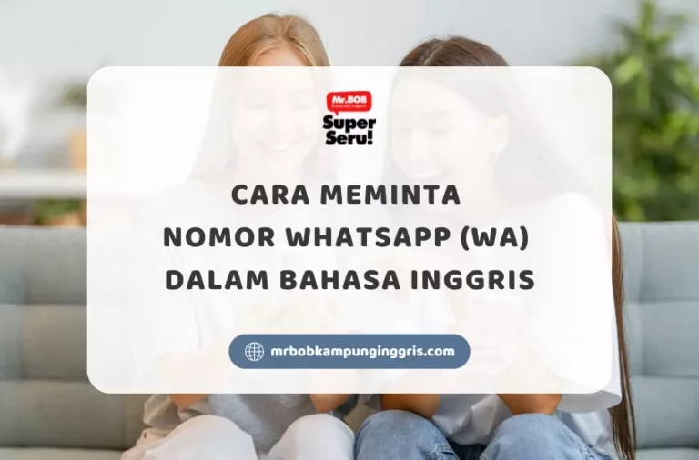 Cara Meminta Nomor Whatsapp (WA) dalam Bahasa Inggris - Mr.BOB Kampung Inggris