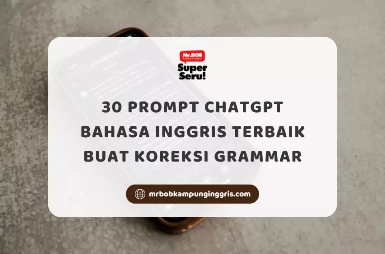 30 Prompt ChatGPT Bahasa Inggris Terbaik buat Koreksi Grammar - Mr.BOB Kampung Inggris