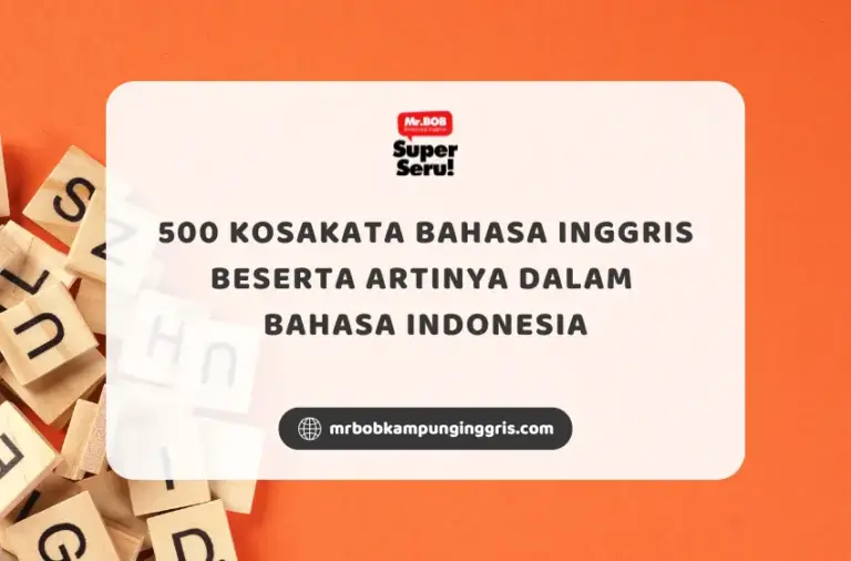 500 Kosakata Bahasa Inggris Beserta Artinya Dalam Bahasa Indonesia - Mr.BOB Kampung Inggris