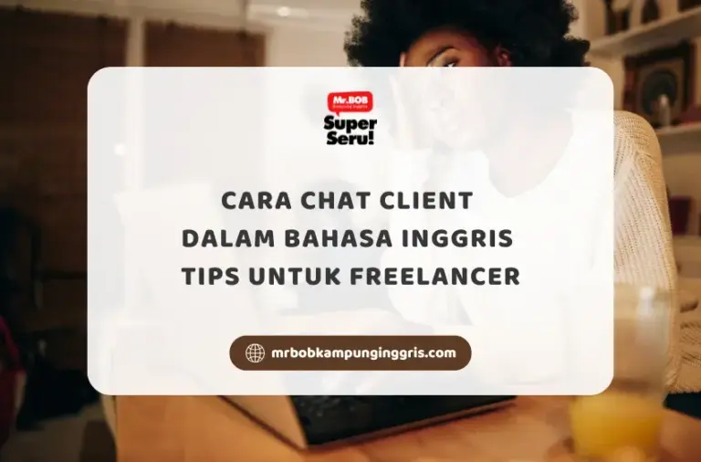 Cara Chat Client dalam Bahasa Inggris Tips Untuk Freelancer - Mr.BOB Kampung Inggris