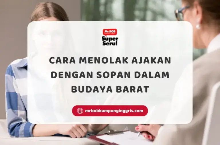 Cara Menolak Ajakan dengan Sopan dalam Budaya Barat - Mr.BOB Kampung Inggris