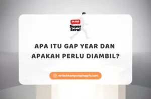 Apa-Itu-Gap-Year-dan-Apakah-Perlu-Diambil-Mr.BOB-Kampung-Inggris