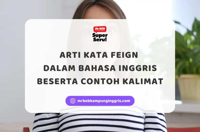 Arti-Kata-Feign-dalam-Bahasa-Inggris-Beserta-Contoh-Kalimat-Mr.BOB-Kampung-Inggris