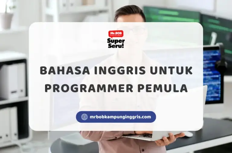 Bahasa Inggris untuk Programmer Pemula - Mr.BOB Kampung Inggris