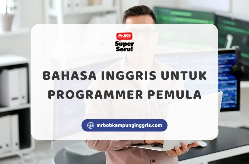 Bahasa Inggris untuk Programmer Pemula - Mr.BOB Kampung Inggris