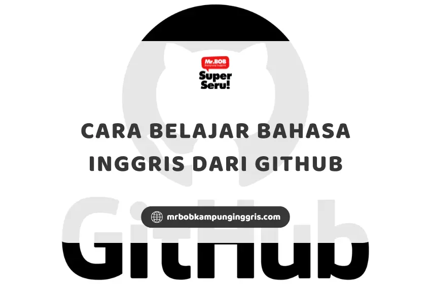 Cara Belajar Bahasa Inggris dari GitHub - Mr.BOB Kampung Inggris