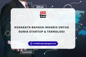 Kosakata Bahasa Inggris untuk Dunia Startup & Teknologi - Mr.BOB Kampung Inggris