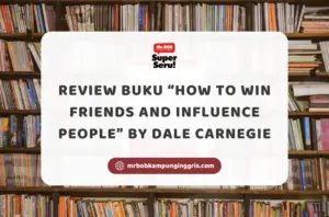 Review Buku How to Win Friends and Influence People by Dale Carnegie - Mr.BOB Kampung Inggris